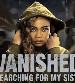 Vanished searching for my sister 2022 - DesireMovies, DesireMovies2.My